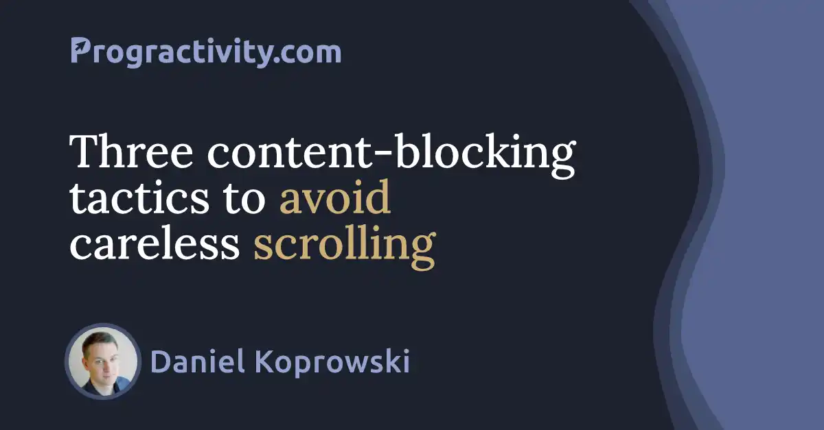 Three content-blocking tactics to avoid careless scrolling hero image